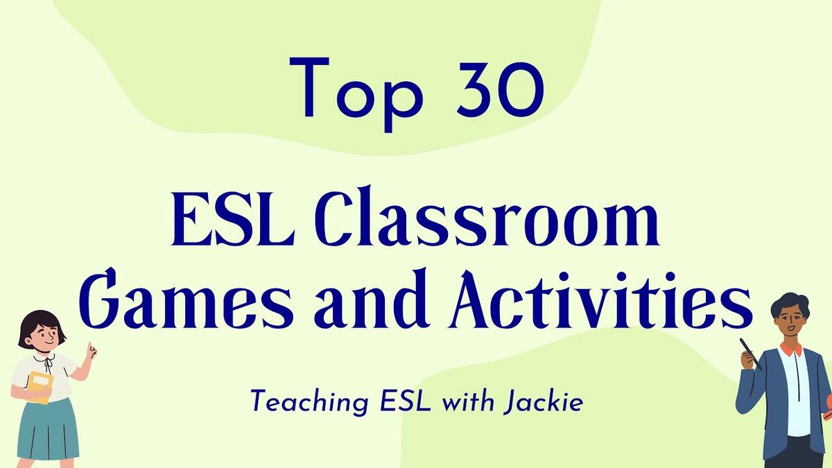 Top 30 ESL Classroom Games and Activities | Teaching ESL to English