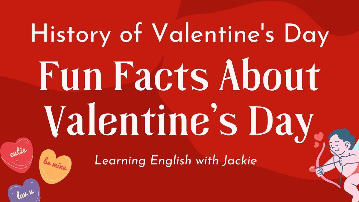 History of Valentine's Day Fun Facts About Valentine's Day