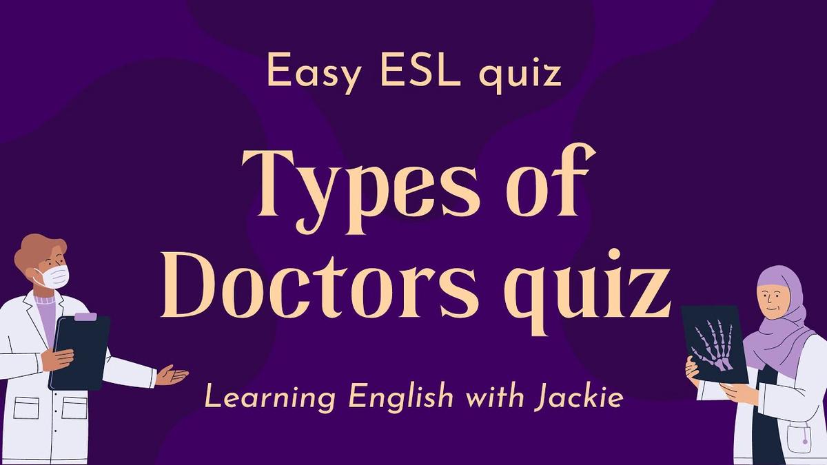 Types of Doctors Quiz Fun ESL Medical Quiz for Kinds of Doctors