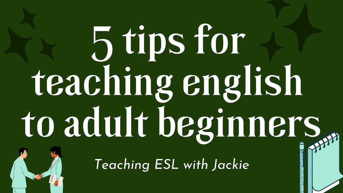 5 quick tips for teaching english to adult beginners | Teaching ESL ...