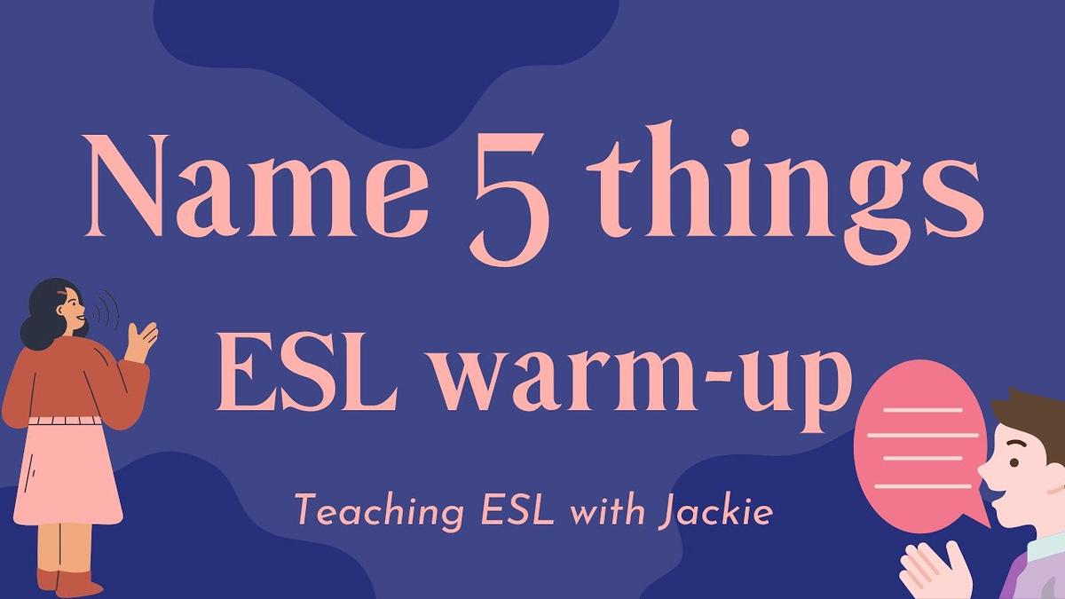 ESL WarmUp Activity Name 5 things Easy ESL warmup for any skill level