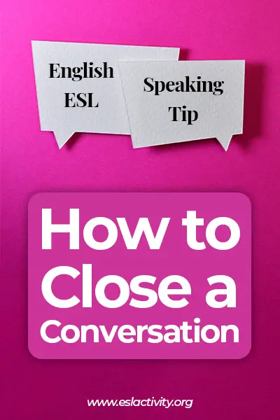 esl speaking tip close conversation