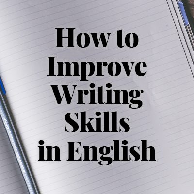 ESL Writing Tips: Improve your English Writing Skills