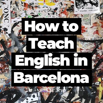 Teaching English in Barcelona: Qualifications, Salary, and More