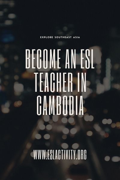 Become an ESL teacher in Cambodia