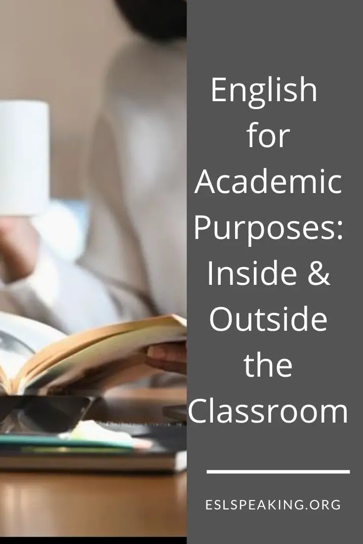 English for Academic Purposes: Learn English Inside & Outside Class English for Academic Purposes: Learn English Inside & Outside Class