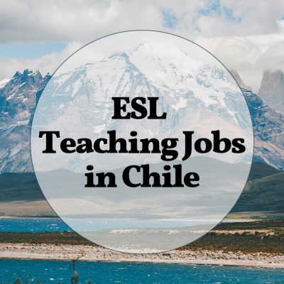 Teaching English in Chile: Qualifications, Salary & Jobs