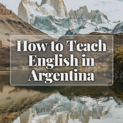 Teaching English in Argentina: Qualifications, Jobs, Salaries, and More