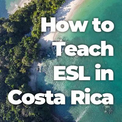 Teaching English in Costa Rica: Jobs, Salary, and Requirements