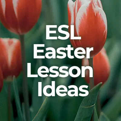 Easter ESL Activities, Games, Worksheets and Lesson Plans