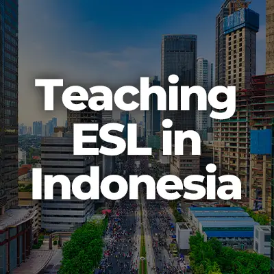 Teaching English in Indonesia: Jobs, Salary, and Requirements