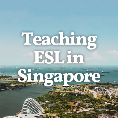 Teaching English in Singapore: Jobs, Salary, and Qualifications