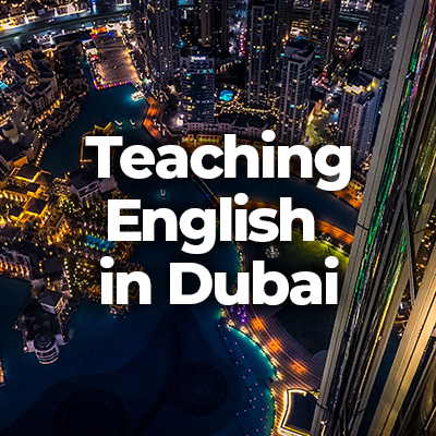 Teach English in Dubai: ESL Jobs, Requirements, Salary