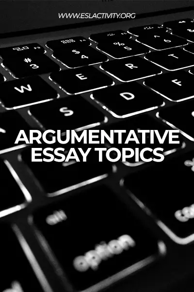 argumentative essay topics