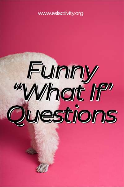 funny what if questions