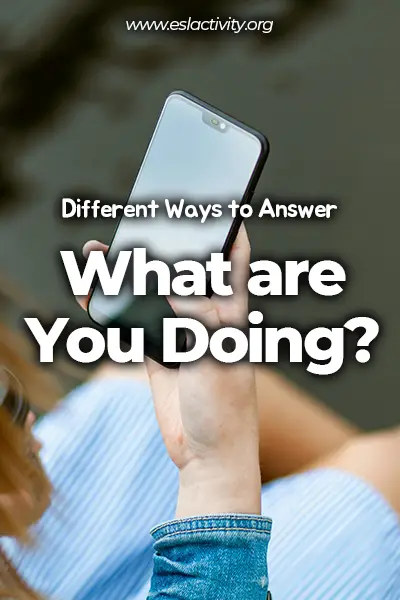 different ways to answer what are you doing